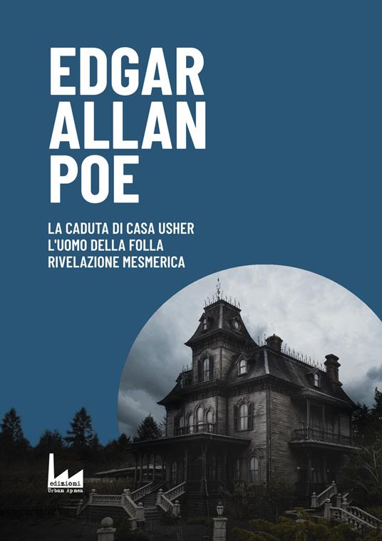 La Caduta di Casa Usher-L'uomo della Folla - Rivelazione Mesmerica - Edgar Allan Poe - copertina