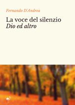 La voce del silenzio Dio ed altro