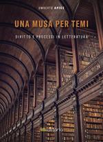 Una musa per temi. Diritto e processi in letteratura