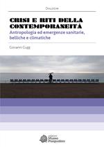 Crisi e riti della contemporaneità. Antropologia ed emergenze sanitarie, belliche e climatiche