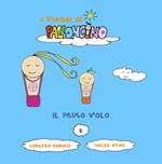 Il primo volo. I viaggi di Palloncino. Ediz. illustrata. Vol. 2