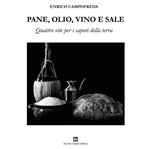 Pane, olio, vino e sale. Quattro vite per i sapori della terra