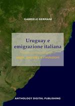 Uruguay e emigrazione italiana: sogni, speranze e rivoluzioni