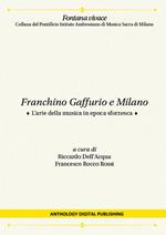 Franchino Gaffurio e Milano. L’arte della musica in epoca sforzesca. Nuova ediz.