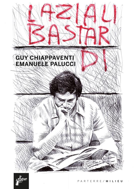 Laziali bastardi - Guy Chiappaventi,Emanuele Paolucci - ebook