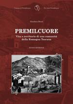 Premilcuore. Vita e territorio di una comunità della Romagna Toscana