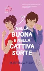 Nella buona e nella cattiva sorte. The Regency vows. Vol. 1