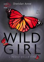 Wild girl. L'inizio della fine. Aston Creek High. Vol. 3