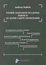 Storie nascoste di Latina. Vol. 2: Le altre carte giudiziarie