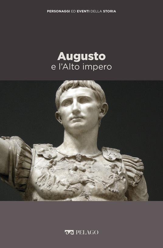 Augusto e l'Alto Impero - Maurilio Felici - ebook