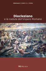 Diocleziano e la caduta dell'impero romano