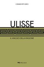 Ulisse. Il viaggio della ragione