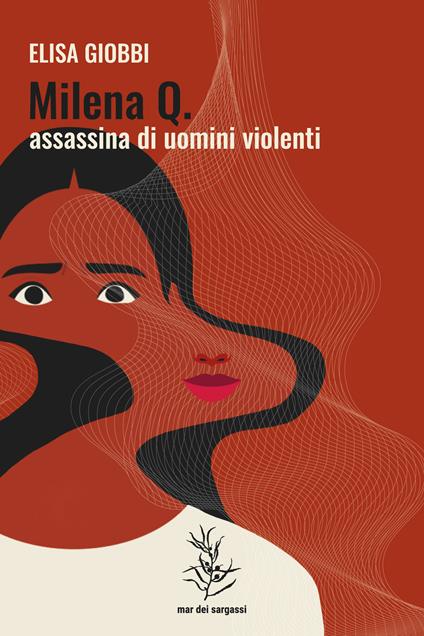 Milena Q. assassina di uomini violenti - Elisa Giobbi - copertina
