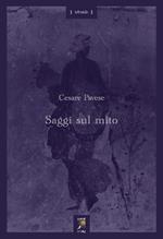 Saggi sul mito. Con testi di Ernst Cassirer