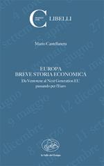 Europa. Breve storia economica. Da Ventotene al Next Generation EU passando per l'euro