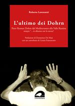 L'ultimo dei Dohrn. Peter Roman Dohrn dal Mediterraneo alla Valle Reatina sempre «…in alleanza con la natura»