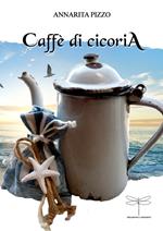 Caffè di cicoria. Nuova ediz.