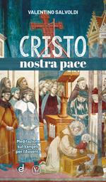 Cristo nostra pace. Meditazione sul Vangelo per l’Avvento