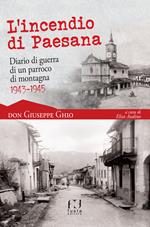 L'incendio di Paesana. Diario di guerra di un parroco di montagna 1943-1945