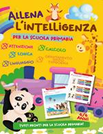 Allena l'intelligenza. Per la scuola primaria