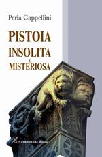 Pistoia insolita e misteriosa