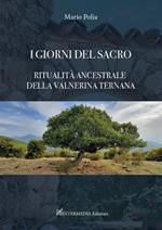 I giorni del sacro. Ritualità ancestrale della Valnerina ternana