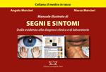 Manuale illustrato di segni e sintomi. Dalla evidenza alla diagnosi clinica e di laboratorio