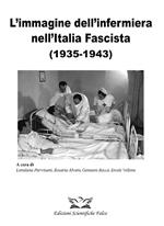 L' immagine dell' infermiera nell'Italia fascista (1935-1943)