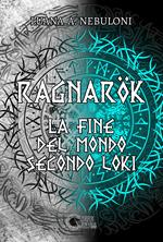 Ragnarök. La fine del mondo secondo Loki