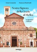 Nostra Signora delle Grazie di Mellea. Le apparizioni e i miracoli