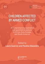 Children affected by armed conflict. A comprehensive qualitative and quantitative analysis in selected countries in Africa, Asia, Europe, and South America