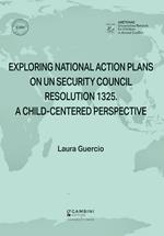 Exploring National Action Plans On UN Security Council Resolution 1325. A Child-Centered Perspective