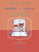 Angelino e Margherita. Le buone maniere spiegate ai bambini