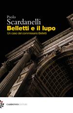 Belletti e il lupo. Un caso del commissario Belletti