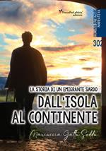 Dall'isola al continente. La storia di un emigrante sardo. Testo italiano e sardo