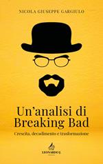 Un' analisi di Breaking Bad. Crescita, decadimento e trasformazione