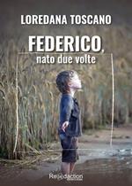 Federico, nato due volte