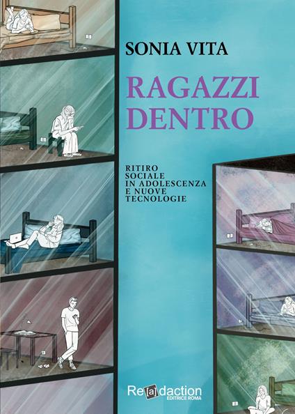 Ragazzi dentro. Ritiro sociale in adolescenza e nuove tecnologie - Sonia Vita - copertina