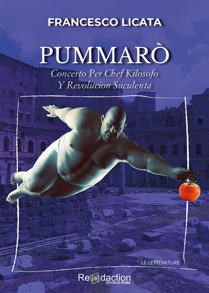 Pummarò. Concerto per chef kilosofo y revolucion - Francesco Licata - copertina