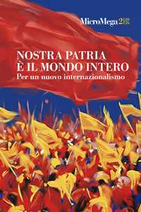Libro Micromega (2026). Vol. 2: Nostra patria è il mondo intero. Per un nuovo internazionalismo