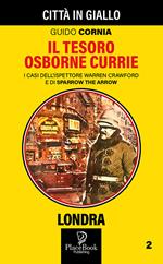 Il tesoro Osborne Currie. I casi dell'ispettore Warren Crawford e di Sparrow the Arrow. Vol. 2