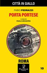 Porta Portese. I casi di Paolo Arcantes. Vol. 10