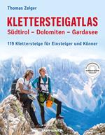 Klettersteigatlas. Südtirol, Dolomiten, Gardasee. 119 Klettersteige für Einsteiger und Könner. Con Contenuto digitale (fornito elettronicamente)