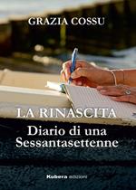 La rinascita. Diario di una sessantasettenne