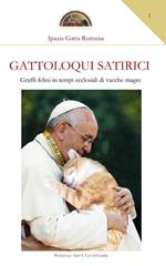 Gattoloqui satirici. Graffi felini in tempi ecclesiali di vacche magre