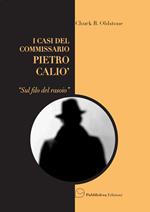 Sul filo del rasoio. I casi del Commissario Pietro Caliò