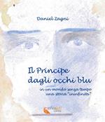 Il principe dagli occhi blu. In un mondo senza tempo, una storia 