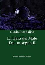 La sfera del male. Era un sogno. Vol. 2