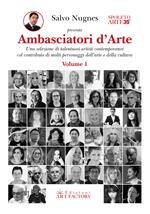 Ambasciatori d'arte. Ediz. illustrata. Vol. 1