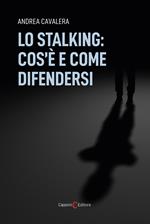 Lo stalking: cos'è e come difendersi